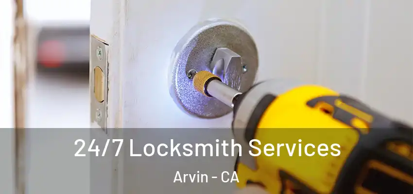  24/7 Locksmith Services Arvin - CA