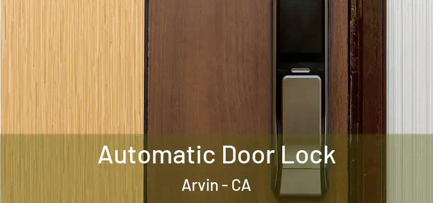  Automatic Door Lock Arvin - CA