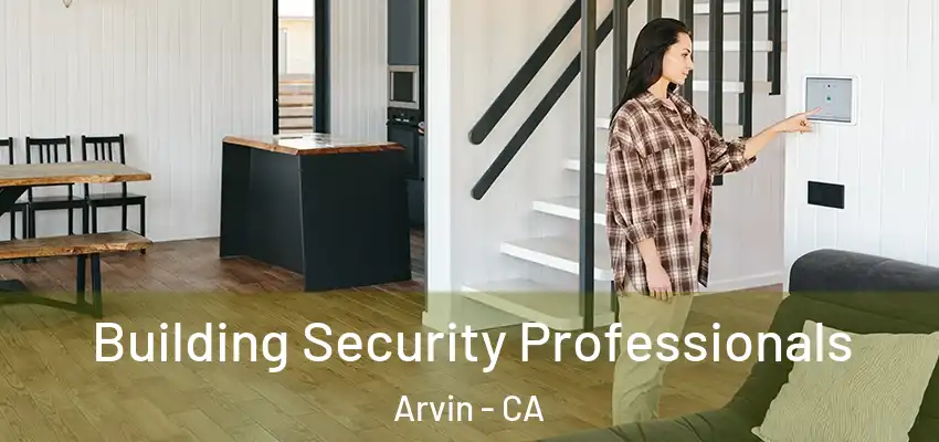  Building Security Professionals Arvin - CA