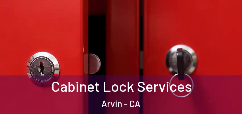  Cabinet Lock Services Arvin - CA