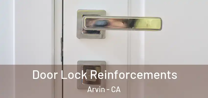  Door Lock Reinforcements Arvin - CA