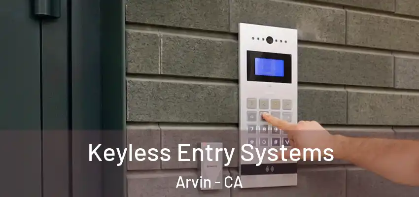  Keyless Entry Systems Arvin - CA