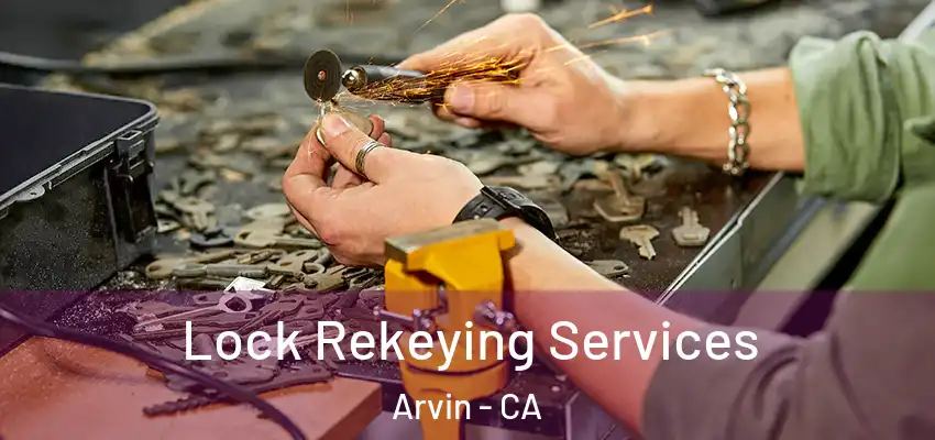 Lock Rekeying Services Arvin - CA