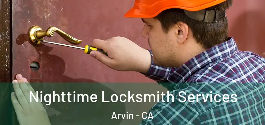  Nighttime Locksmith Services Arvin - CA