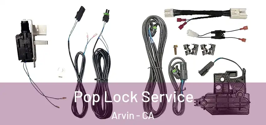  Pop Lock Service Arvin - CA