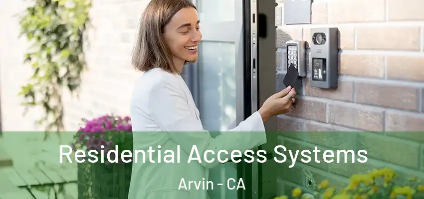  Residential Access Systems Arvin - CA