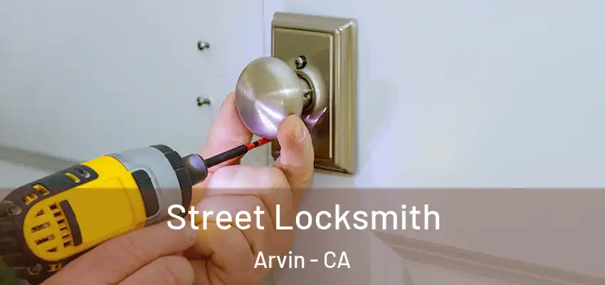  Street Locksmith Arvin - CA